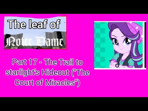 The leaf of Notre Dame" Part 17 - The Trail to starlight's Hideout ("The Court of Miracles")