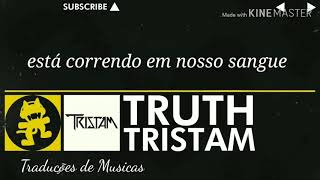 Truth - Tristam (LEGENDADO)