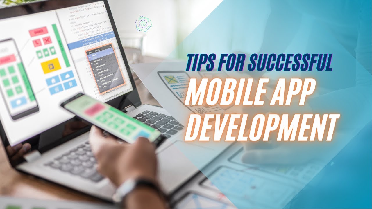 Tips for Successful Mobile App Development