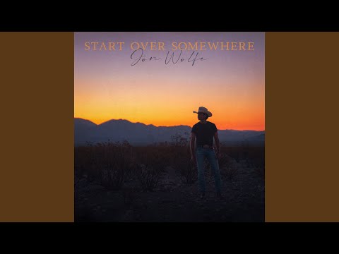 Start Over Somewhere - Jon Wolfe