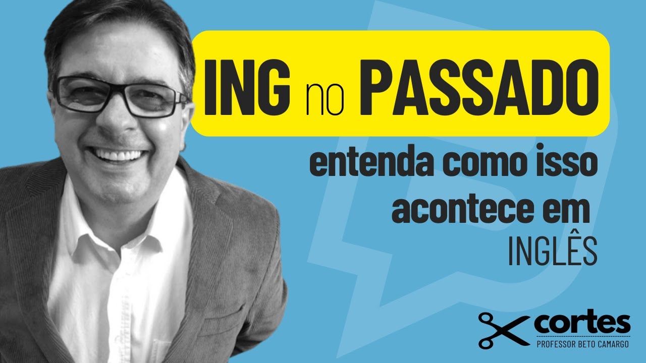 ING indicando Passado - Entenda Como Isso acontece em INGLÊS  |  Cortes do Tio Beto
