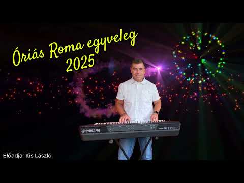 Kis László: Óriás roma egyveleg 2025
