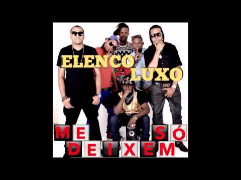 Elenco de Luxo  -  Me Deixem So