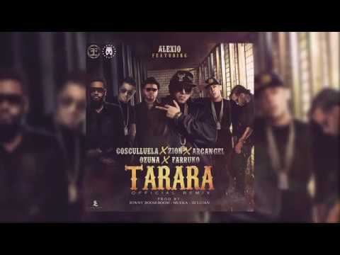 TARARA REMIX   ALEXIO FT COSCULLUELA FARRUKO ARCANGEL OZUNA  ZION  Audio Oficial  2016