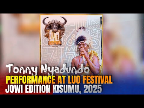TONNY NYADUNDO FULL LIVE PERFROMANCE AT LUO FESTIVAL JOWI EDITION KISUMU 2025