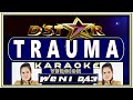 Karaoke Trauma Weni D Star