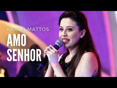 KAREN MATTOS - AMO SENHOR | PROGRAMA RAUL GIL AO VIVO  #JT2013