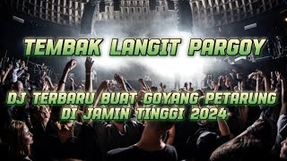 Download lagu DJ TERBARU SPESIAL BUAT GOYANG PETARUNG DI JAMIN TINGGI TEMBAK LANGIT 2024 mp3 Download lagu DJ TERBARU SPESIAL BUAT GOYANG PETARUNG DI JAMIN TINGGI TEMBAK LANGIT 2024 mp3