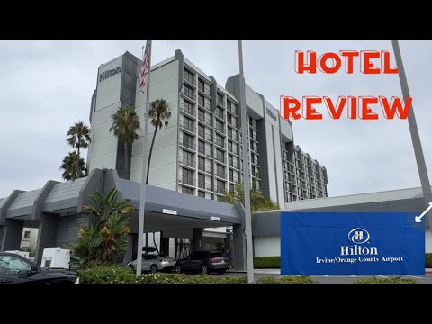Hilton Irvine Orange County Airport | Irvine | My Hotel Stay Review