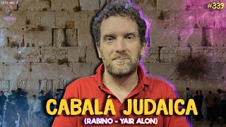 CABALÁ JUDAÍCA - RABINO YAIR ALON - Isto Não É #339