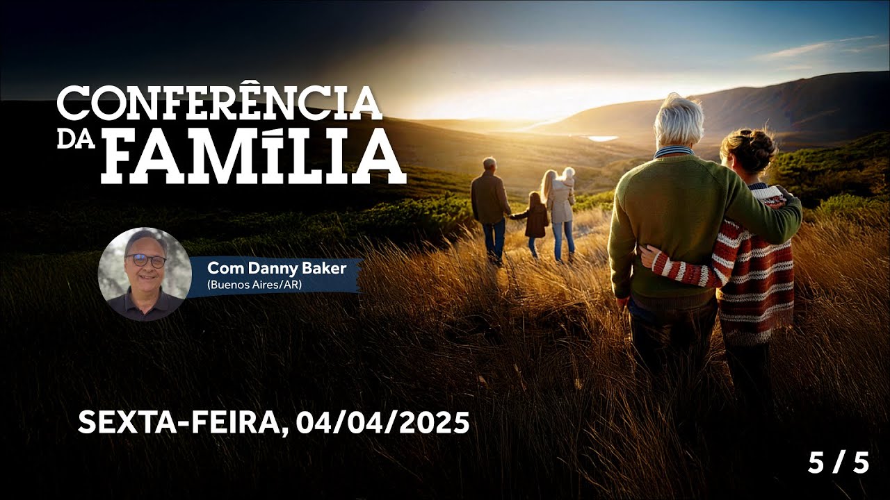 O ambiente de um lar cristão - 5/5 - Danny Baker - Conferência da família