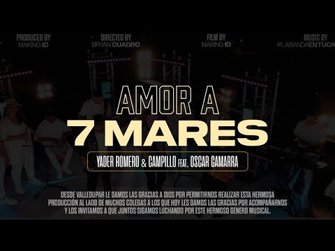Amor A 7 Mares + Yader Romero, Campillo & Oscar Gamarra