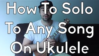 How To Improvise On Ukulele - Play or Jam With Any Song - Ukulele Lesson - Ukulele Tutorial