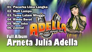 Download lagu ARNETA JULIA FULL ALBUM ADELLA - PACARKU LIMA LANGKA - MATI LAMPU - LIVE MUSIK DANGDUT KOPLO mp3
