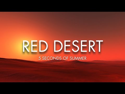 5 Seconds of Summer - Red Desert (Lyrics)