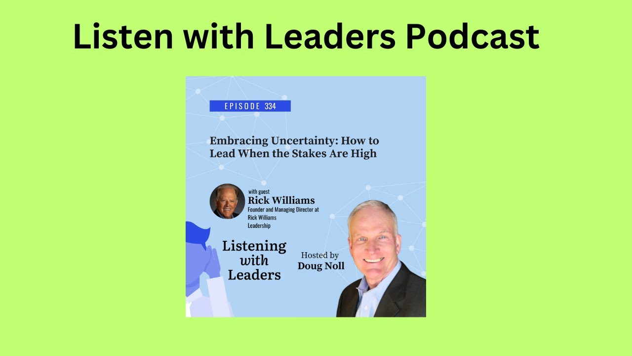 A Conversation with Rick Williams on Embracing Uncertainty: High-Stakes Leadership