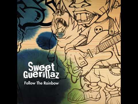 Sweet Guerillaz - Follow the Rainbow (2008)