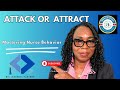 Episode 94 Attack Or Attract How A Nurse Can Master Positive Behavior