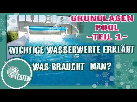 Pool Grundlagen - Teil 1 von 3 | Grundlagen, wichtige Wasserwerte , Was man alles braucht | deutsch