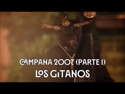 Los Gitanos 2007 | Campana (Parte 1)