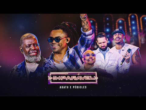 Akatu e Péricles - Imparável (Ao Vivo)