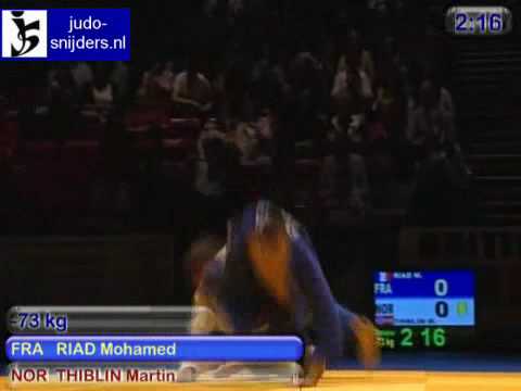 Judo 2009 Birmingham:  Riad (FRA) - Thiblin (NOR) [-73kg] the match
