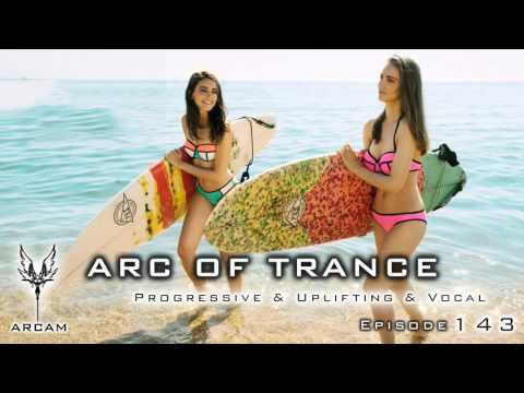 ARC OF TRANCE #143 | Progressive, Uplifting & Vocal | Mix by ARCAM | October 2016