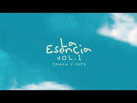 Johan y Sofi - Experiencia Completa - La Esencia Parte 1 - 1 Hora De Adoración - Musica Cristiana
