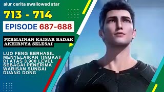 Download lagu Swallowed Star Season 2 Storyline Episode 687-688 | 713-714 [ English Subtitle ] mp3