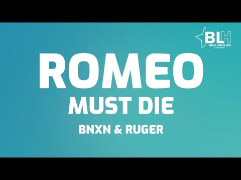 Bnxn & Ruger - Romeo Must Die (Lyrics)