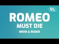 Bnxn & Ruger - Romeo Must Die (Lyrics)