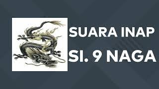 Download lagu SUARA INAP  SI. 9   NAGA   ORIGINAL /ASLI  (SUARA INI SATU PAKET SP, ST, SI) mp3