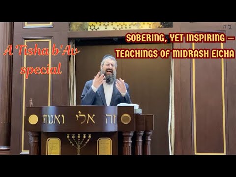 Sobering, Yet Inspiring — Teachings of Midrash Eicha
