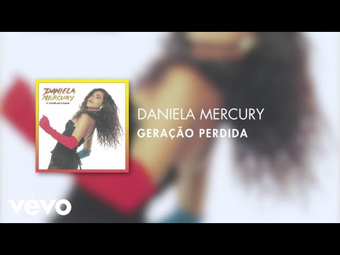 Geracao Perdida - Daniela Mercury