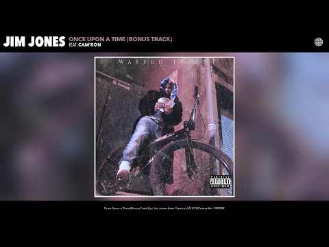 Jim Jones - Once Upon a Time (Bonus Track) (Audio) (feat. Cam'ron)