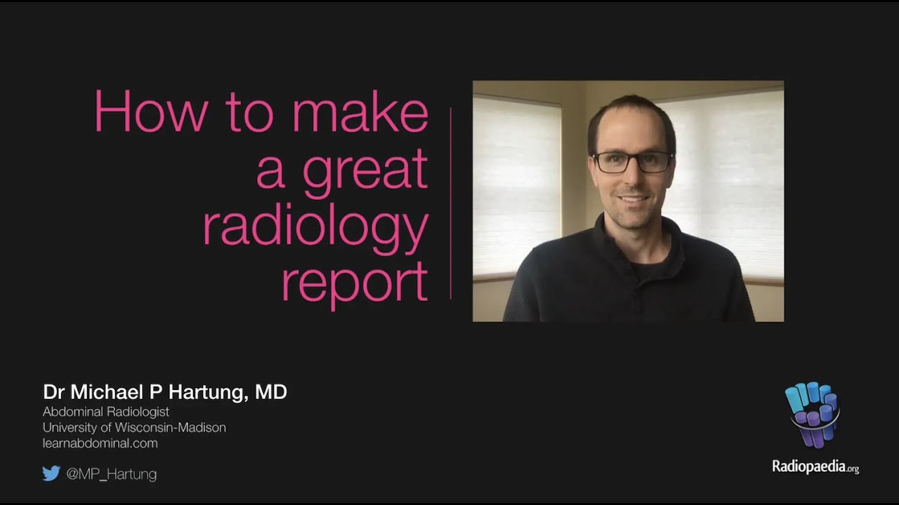 Featured Video - How to make a great radiology report