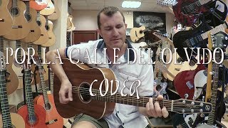 &quot;POR LA CALLE DEL OLVIDO&quot; - Los Secretos [COVER]