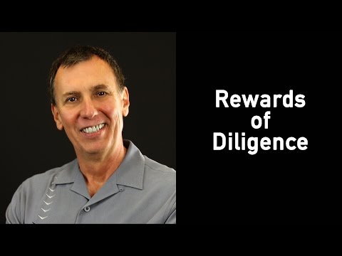 Rewards of Diligence