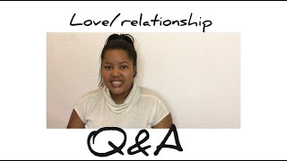 Love/Relationship-Related Q&A | Simanye Mavume | South African YouTuber