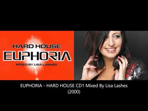 EUPHORIA   HARD HOUSE CD1   Mixed By Lisa Lashes 2000