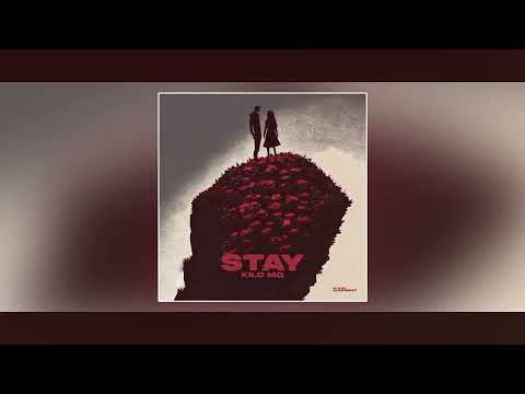 Kilo MQ - Stay (Audio Slide)