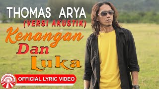 Download lagu Thomas Arya - Kenangan Dan Luka (Versi Akustik) [ Lyric Video HD] mp3