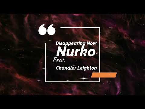 Nurko ft. Chandler Leighton - Disappearing Now (Lyric Video)