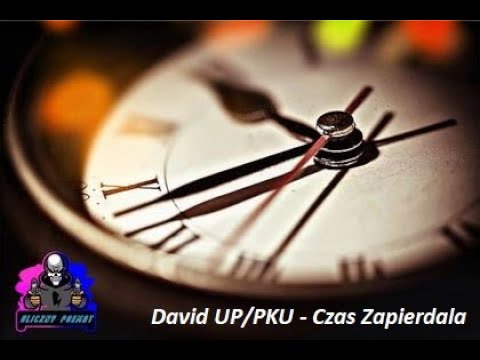 01.David Up/PKU - Czas zapierdala (VIDEO)