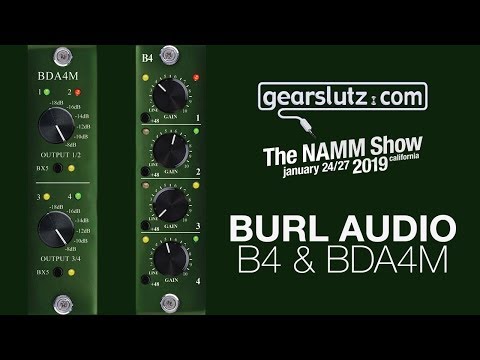 Burl Audio B4 Input Card & BDA4M DA Converter - Gearslutz @ NAMM 2019