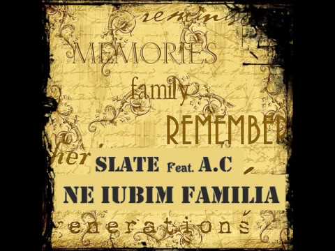 Slate feat. A.C - Ne iubim familia