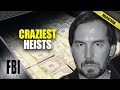The Heists That Shocked America The FBI Files