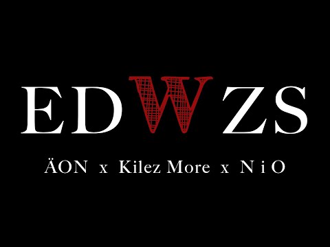 ÄON feat. N i O & KILEZ MORE - EDWZS
