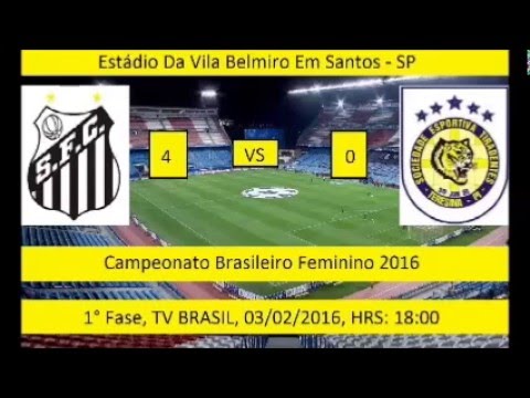 Campeonato Brasileiro Feminino 2016 Santos SP 4 x 0 Tiradentes PI - 1° FASE