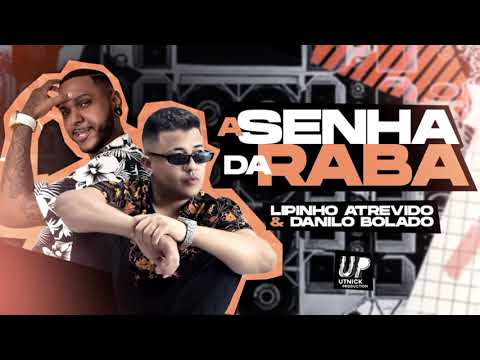 MCLIPINHO ATREVIDO- DANILO BOLADO- A SENHA DA RABA -DJ FLAVINHO PANCADÃO